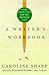 A Writer's Workbook: Daily Exercises for the Writing Life by Caroline Sharp (2000-07-07)