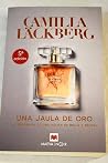Una jaula de oro:...