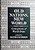Old Nations, New World: Con...