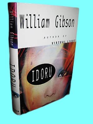 Rare Antique 1st Edition Idoru William Gibson First Printing Science Fiction Novel Fiction [Hardcover] William Gibson