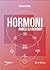 Hormoni – Andjeli ili Demoni?