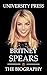 Britney Spears: The Biograp...