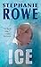 Ice by Stephanie Rowe (2009-07-01)