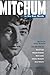 Mitchum - In His Own Words 1st edition by Roberts, Jerry (2004) Hardcover