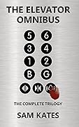 The Elevator Omnibus: The Complete Trilogy