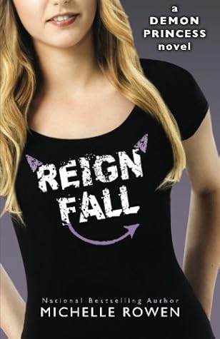 Reign Fall: Demon Princess (Demon Princess Novel) by Michelle Rowen (2012-01-01)
