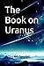 The Book on Uranus