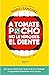 A tomate pocho no le hinques el diente (Spanish Edition)