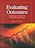 By John D. Cone - Evaluating Outcomes: Empirical Tools for Effective Practice: 1st (first) Edition