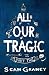 All Our Tragic: Part II - P...