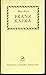 Franz Kafka (una Biografia: Con Un Autografo e Tre Desegni Di kafka)