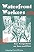 Waterfront Workers: New Perspectives on Race and Class (Working Class in American History) (The Working Class in American History) by Calvin Winslow (1-Apr-1998) Paperback