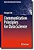 Communication Principles for Data Science (Signals and Communication Technology)