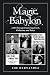 Magic Babylon: 1,001 Strange Conjuring Facts, Fallacies, and Tales