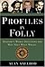 Profiles in Folly: History's Worst Decisions and Why They Went Wrong Hardcover – May 6, 2008