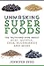 By Jennifer Sygo Unmasking Superfoods [Paperback] by Jennifer Sygo