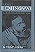 Ernest Hemingway: A Reconsideration