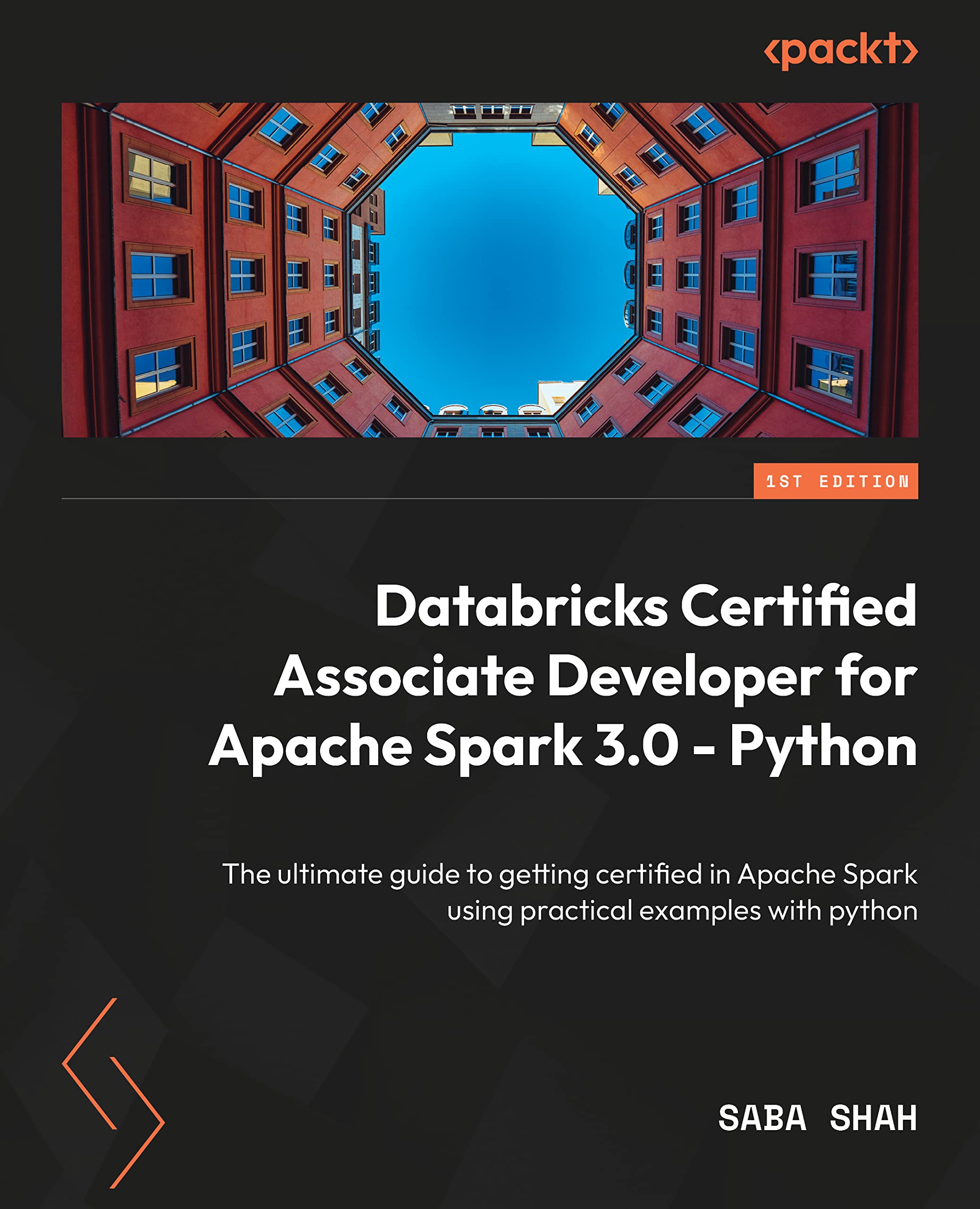 Databricks Certified Associate Developer for Apache Spark Using Python: The ultimate guide to getting certified in Apache Spark using practical examples with Python (Kindle Edition)