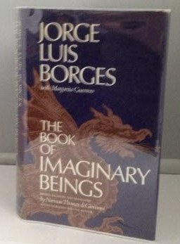 The Book of Imaginary Beings Revised, Enlarged and Translated