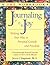 Journaling for Joy: The Workbook; Writing Your Way to Personal Growth and Freedom: Writing Your Way to Personal Growth and Freedom by Joyce Chapman (1995-09-01)