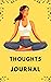 Thoughts Journal : A Journa...