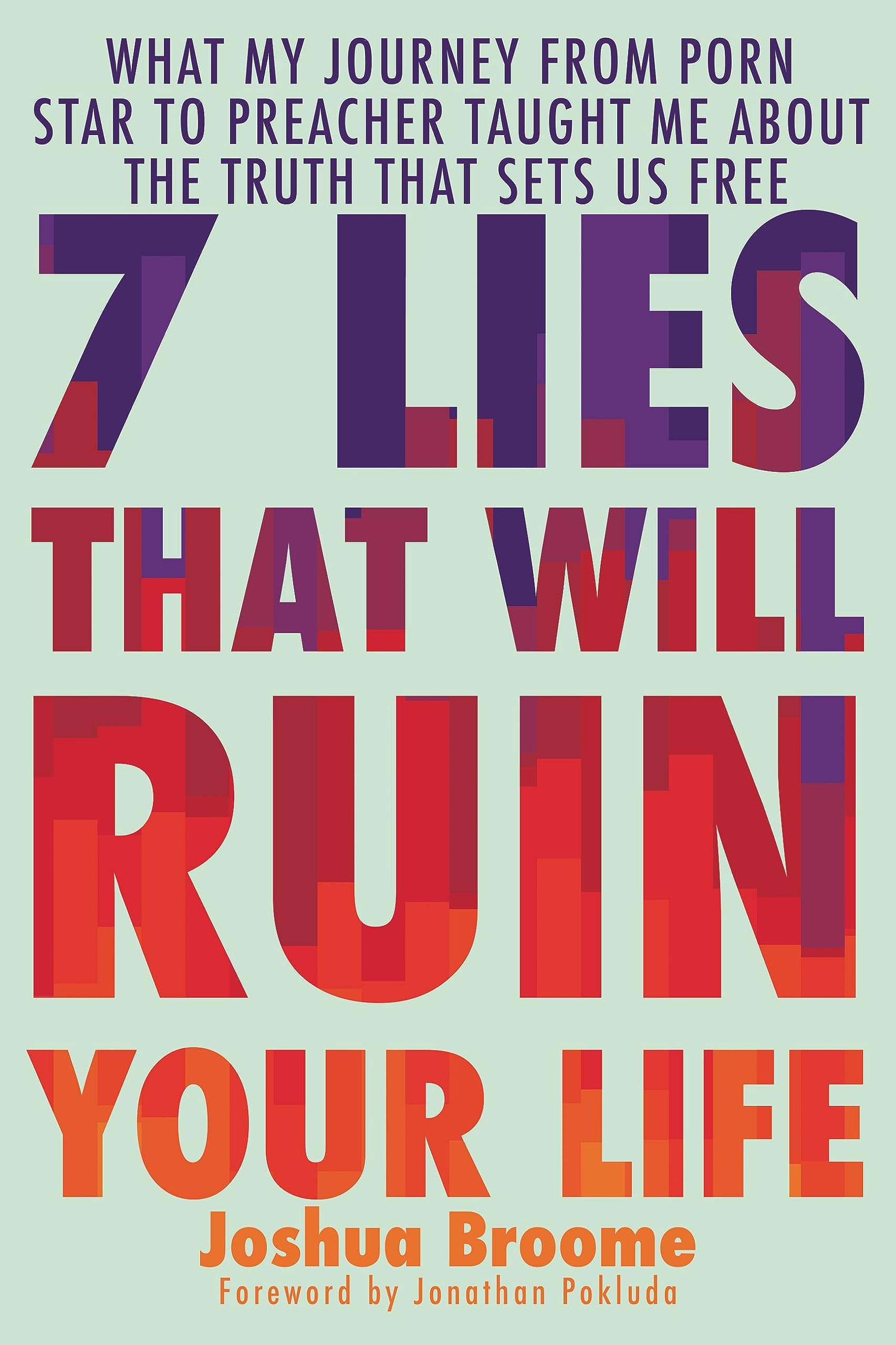 7 Lies That Will Ruin Your Life: What My Journey from Porn Star to Preacher Taught Me About the Truth That Sets Us Free (Hardcover)