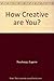 How Creative Are You by Eugene Raudsepp (1981-07-07)
