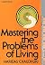 Mastering the Problems of Living by Haridas Chaudhuri (1975-08-03)