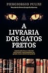 A Livraria dos Gatos Pretos by Piergiorgio Pulixi