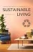 Sustainable Living: A Mindf...