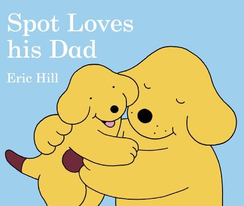 Spot Loves His Dad (Hardcover)