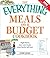 The Everything Meals on a Budget Cookbook: High-flavor, low-cost meals your family will love by Linda Larsen (2008-04-01)