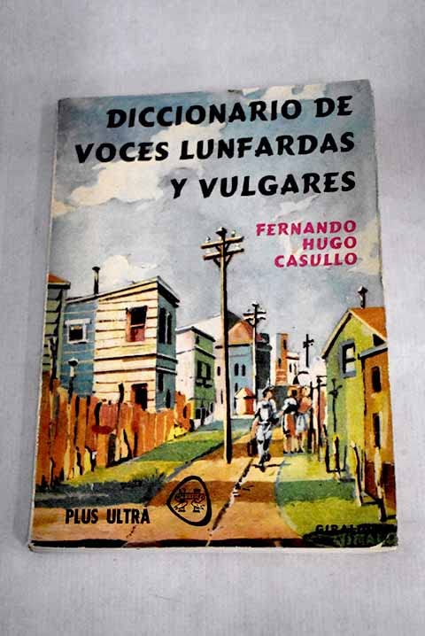 Diccionario de voces lunfardas y vulgares (Paperback)