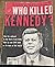 Who Killed Kennedy?