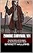 Zombie Survival 101: Essential Skills and Strategies for the Post-Apocalyptic World (Surviving the Unthinkable: A Guide to Preparing for Cataclysmic Events)