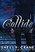 collide: A Collide Novel by Mrs. Shelly Crane (2012-03-20)