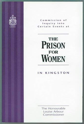 Commission of Inquiry into Certain Events at the Prison for Women in Kingston (Paperback)