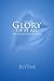 For the Glory of It All