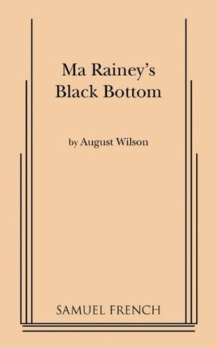 Ma Rainey's Black Bottom by August Wilson