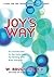 Joy's Way, A Map for the Transformational Journey: An Introduction to the Potentials for Healing with Body Energies by W. Brugh Joy (1979-02-01)
