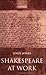 Shakespeare at Work by John Jones (2000-03-16)