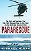Pararescue: The Skill and Courage of the Elite 106th Rescue Wing--The True Story of an Incredible Rescue at Sea and the Heroes Who