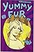 Yummy Fur, Edition# 22 by Vortex
