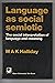 Language as a Social Semiotic: Social Interpretation of Language and Meaning by M. A. K. Halliday (1-Aug-1978) Paperback