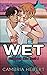 Wet: Special Edition Paperback: Westbrook Elite Special Edition (Westbrook Elite Special Editions)