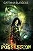 Possession by Catrina Burgess by Catrina Burgess Possession by Catrina Burgess by Catrina Burgess