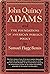 John Quincy Adams and the Foundations of American Foreign Policy