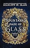 Mountains Made of Glass by Scarlett St.  Clair