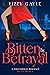 Bitten by Betrayal (Bitten,...