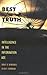 Best Truth: Intelligence in the Information Age by Berkowitz, Mr. Bruce D., Goodman, Professor Allan E., Goodma (2002) Paperback